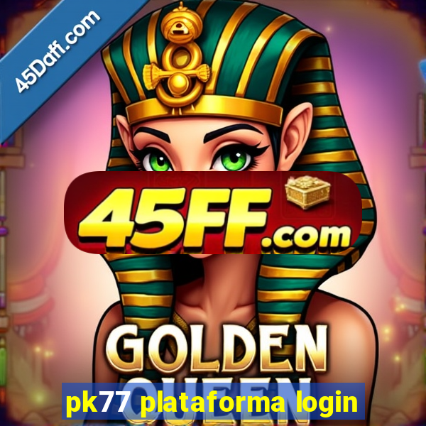 pk77 plataforma login